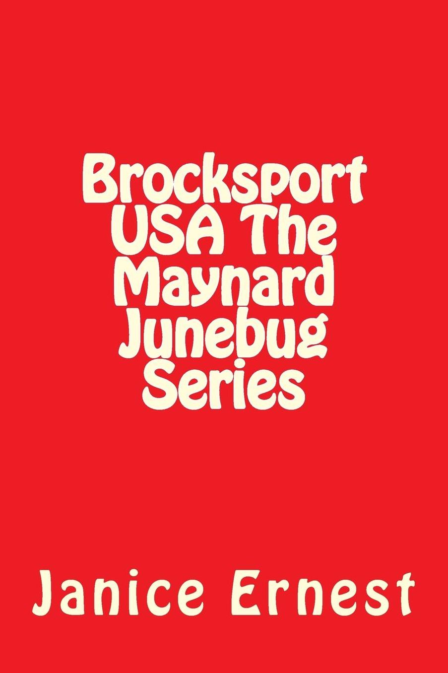 Brocksport USA The Maynard Junebug Series: Brocksport USA The Maynard Junebug Series
