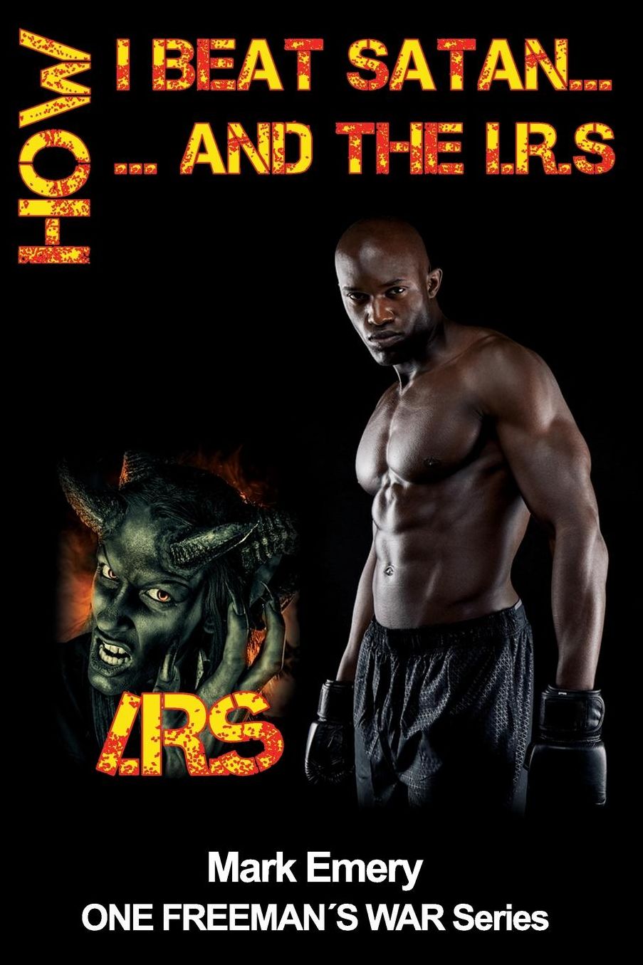 How I Beat Satan...and the I.R.S.