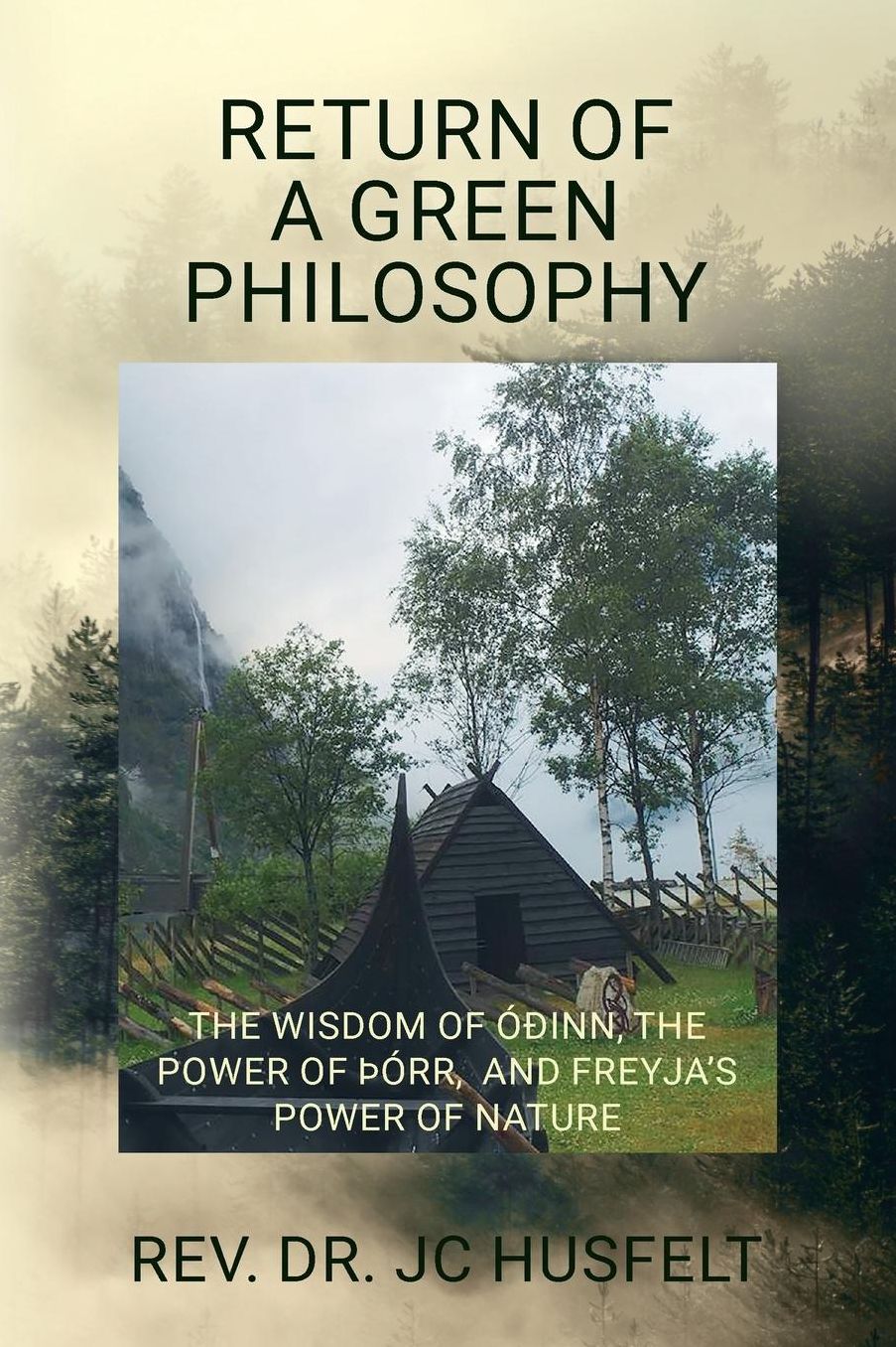 Return of a Green Philosophy: The Wisdom of inn, the Power of rr, and Freyja's Power of Nature