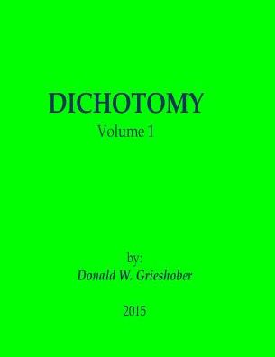 Dichotomy: Volume I