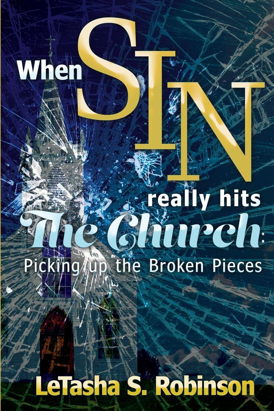 When Sin Really Hits the Church: Picking up the Broken Pieces