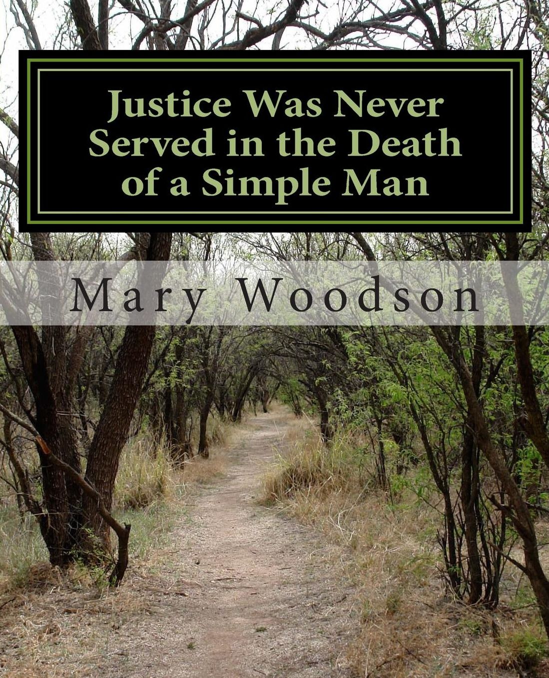 Justice Was Never Served in the Death of a Simple Man: justice were never service in the death of a simple man