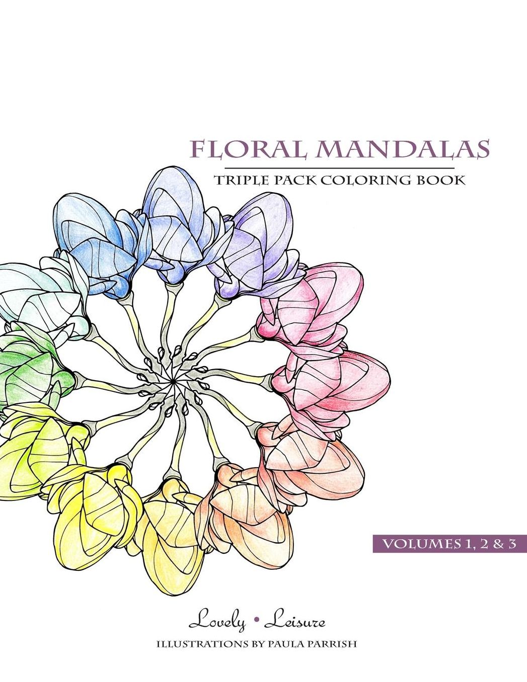 Floral Mandalas Triple Pack (Volumes 1,2 & 3): Lovely Leisure Coloring Books