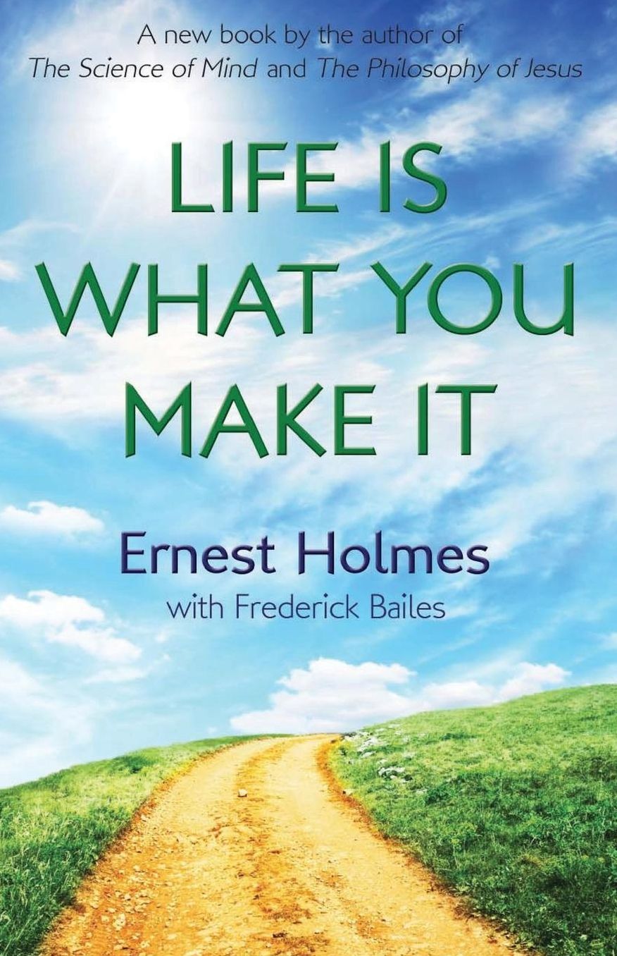 Life Is What You Make It