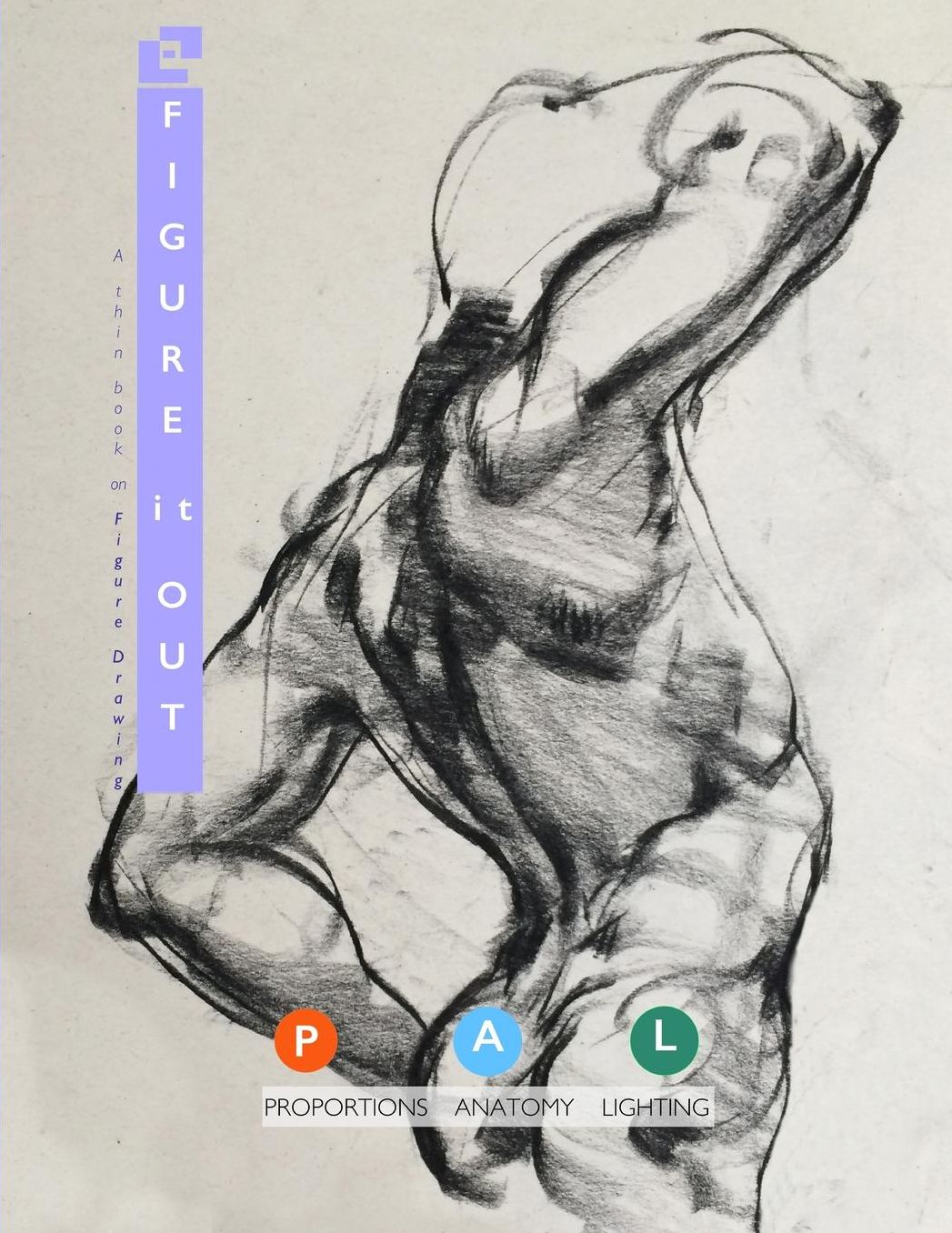 Figure It Out: A thin book on Figure Drawing
