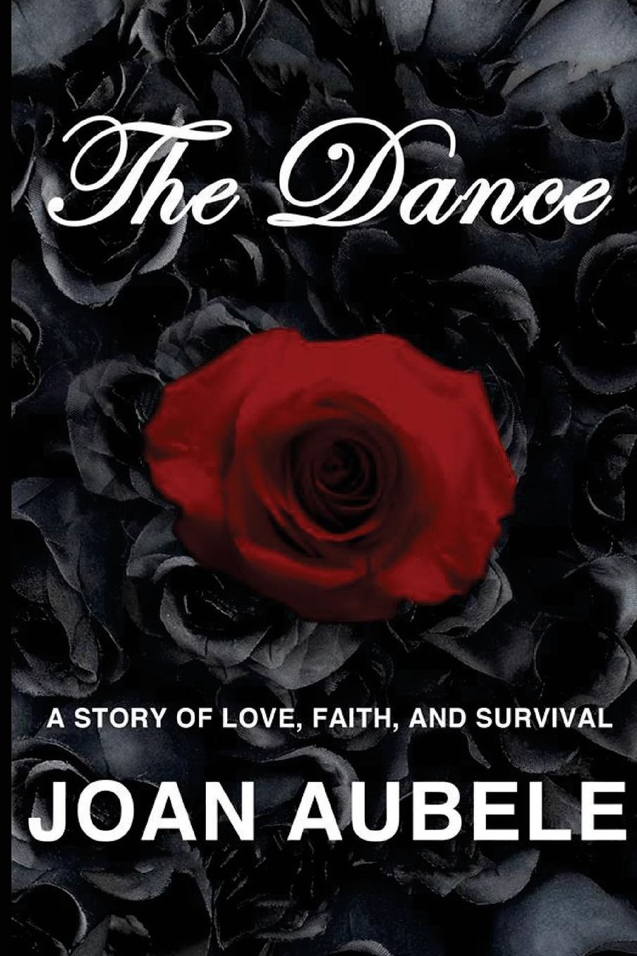 The Dance: A Story of Love, Faith, and Survival (Deluxe 2nd Edition)