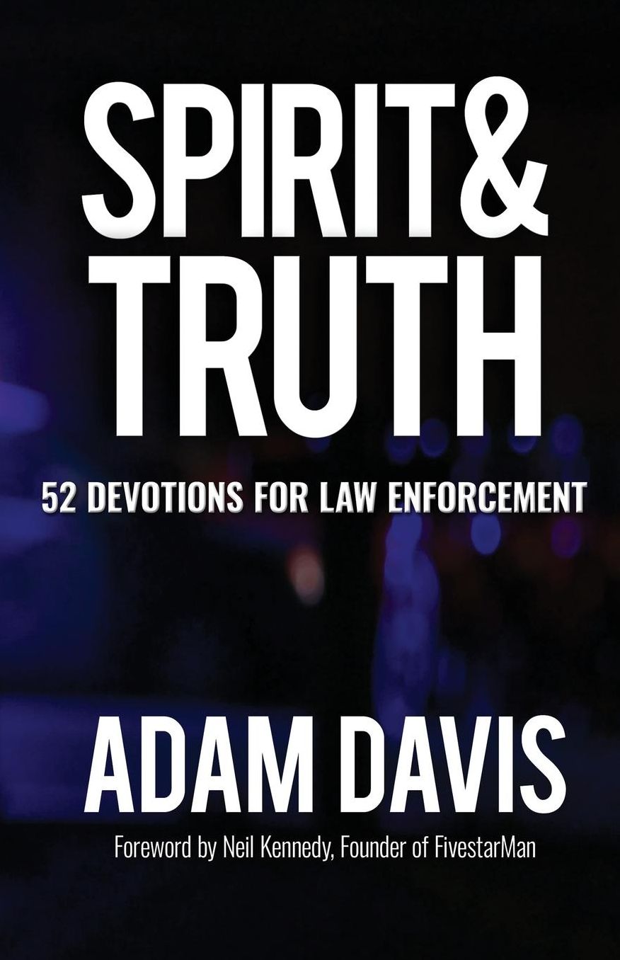 Spirit & Truth: 52 Devotions for Law Enforcement