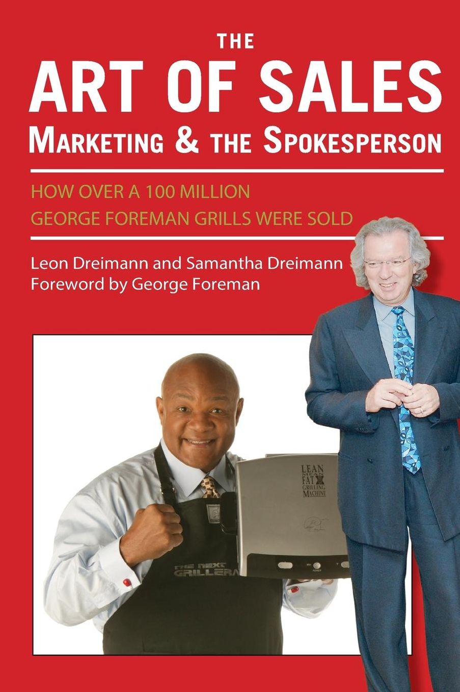 The Art of Sales, Marketing and the Spokesperson: How over 100 Million George Foreman Grills were sold
