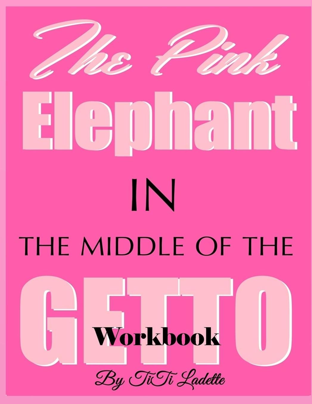 The Pink Elephant in the Middle of the Getto Workbook