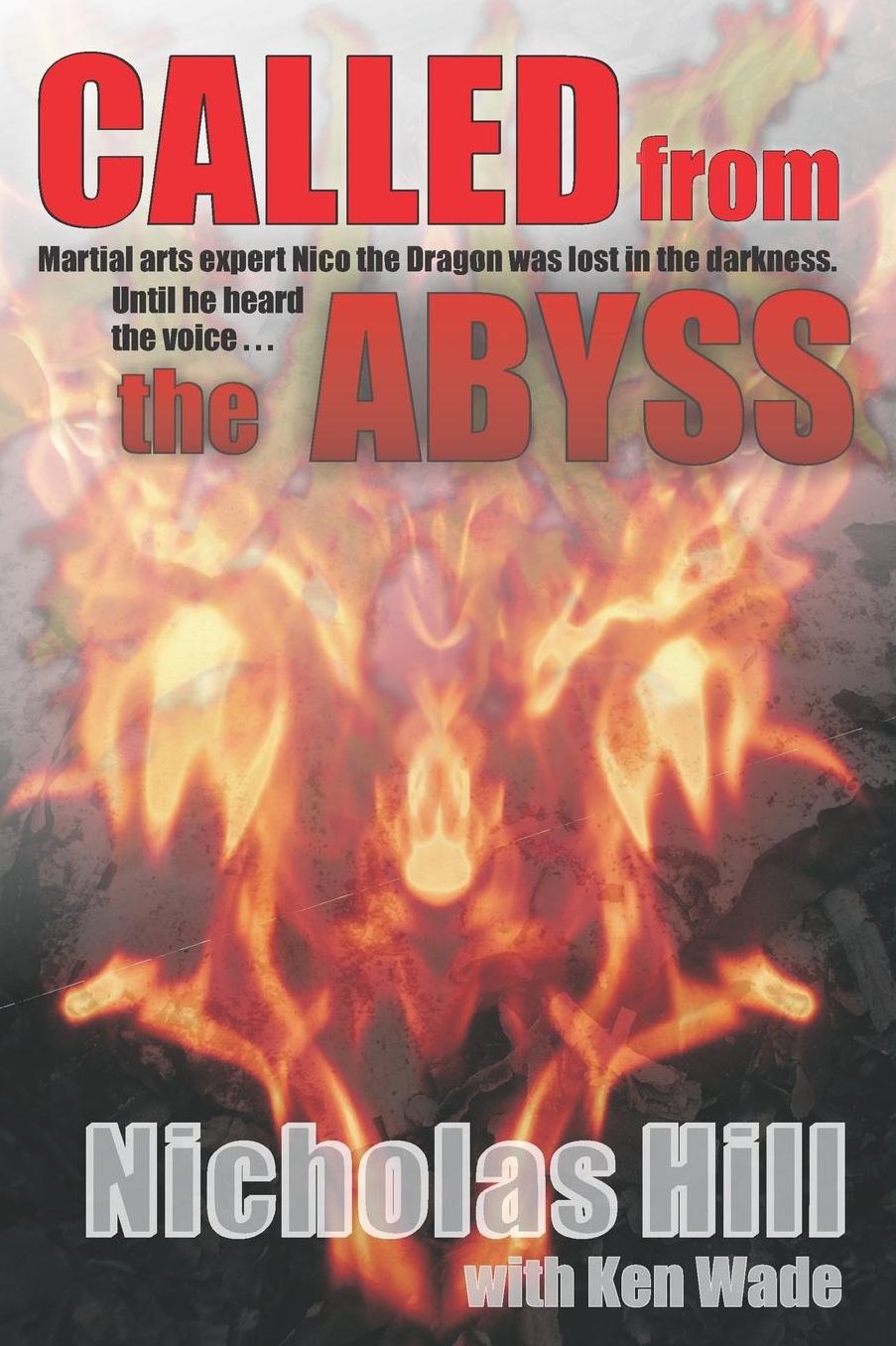 Called from the Abyss: Martial Arts expert Nico the Dragon was lost in the darkness. Until he heard the voice...