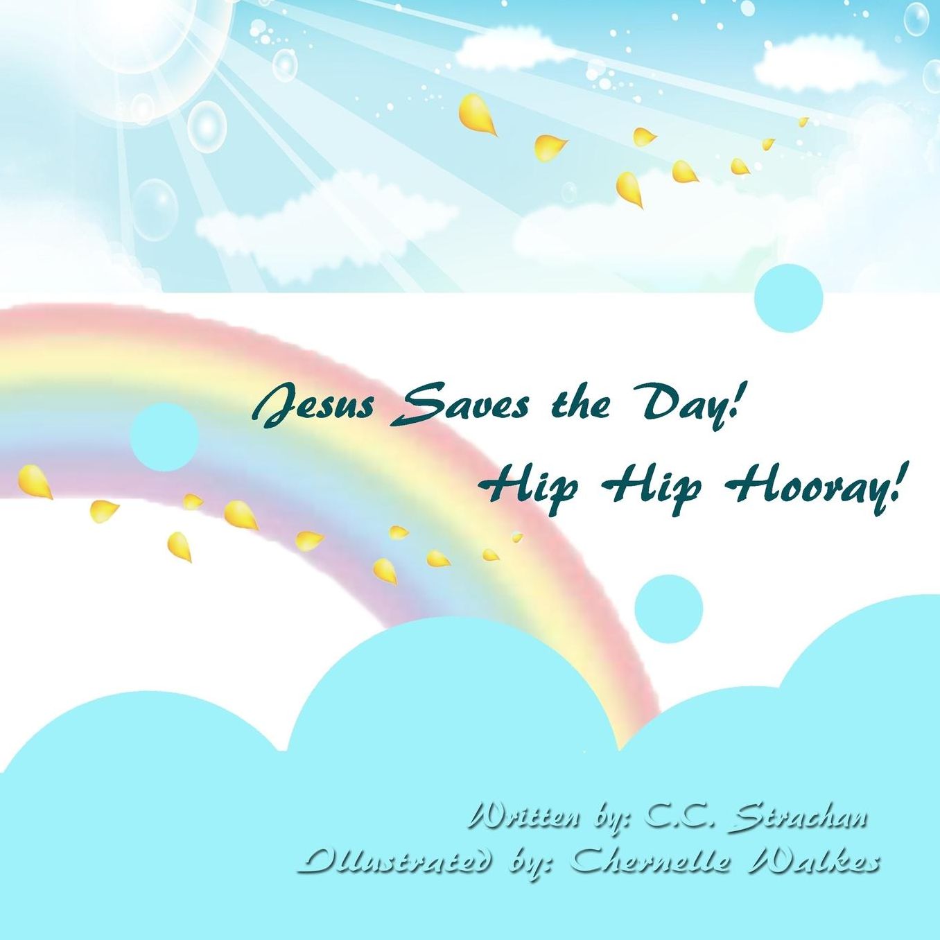 Jesus Saves the Day. Hip Hip, Hooray!