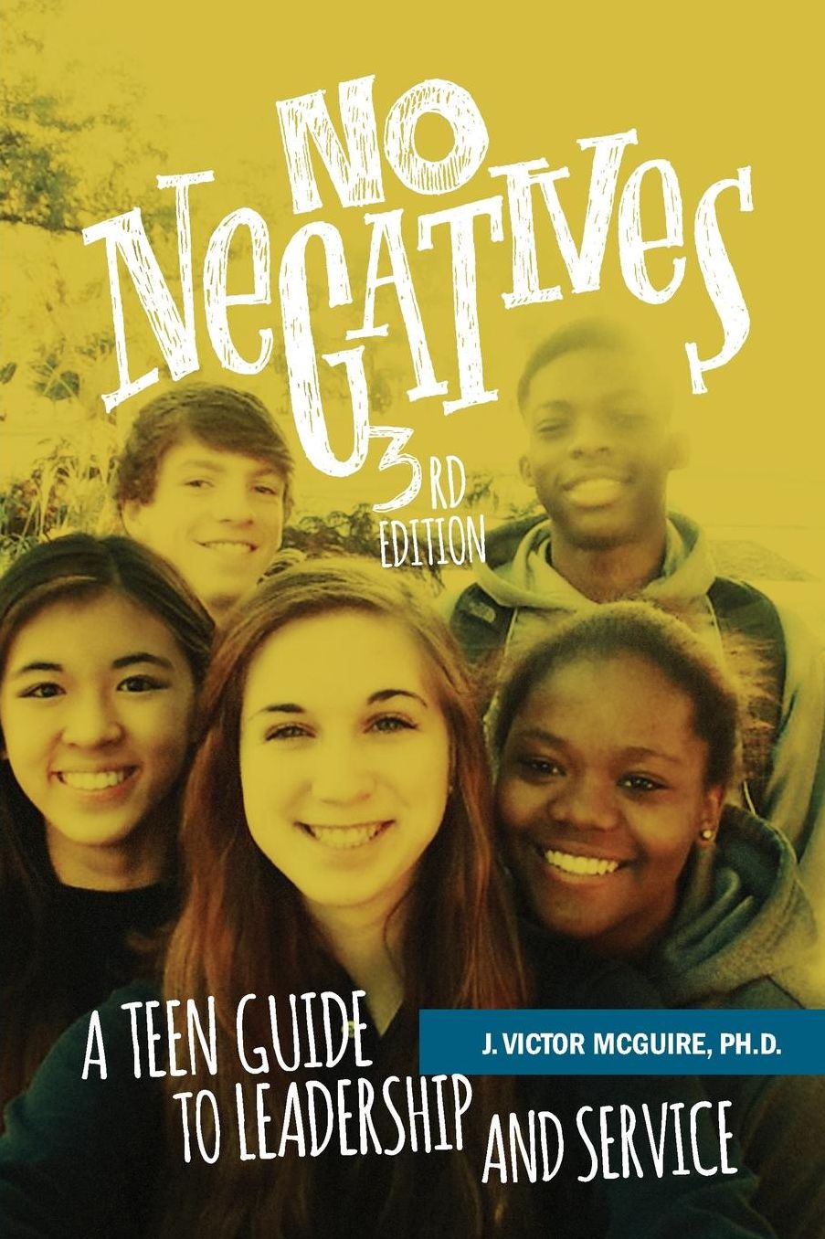 No Negatives: A Teen Guide to Leadership and Service