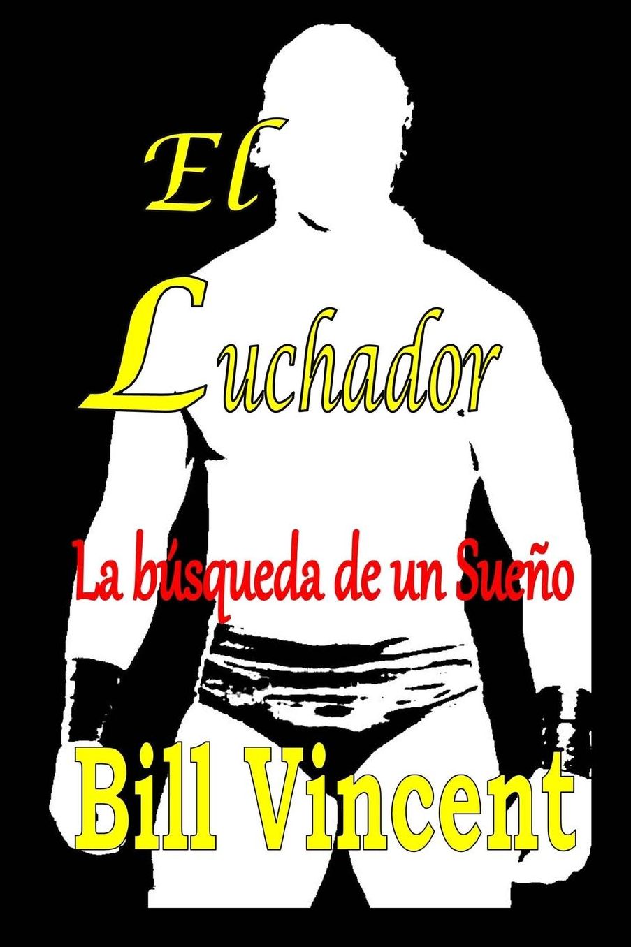 El Luchador: La búsqueda de un Sueño