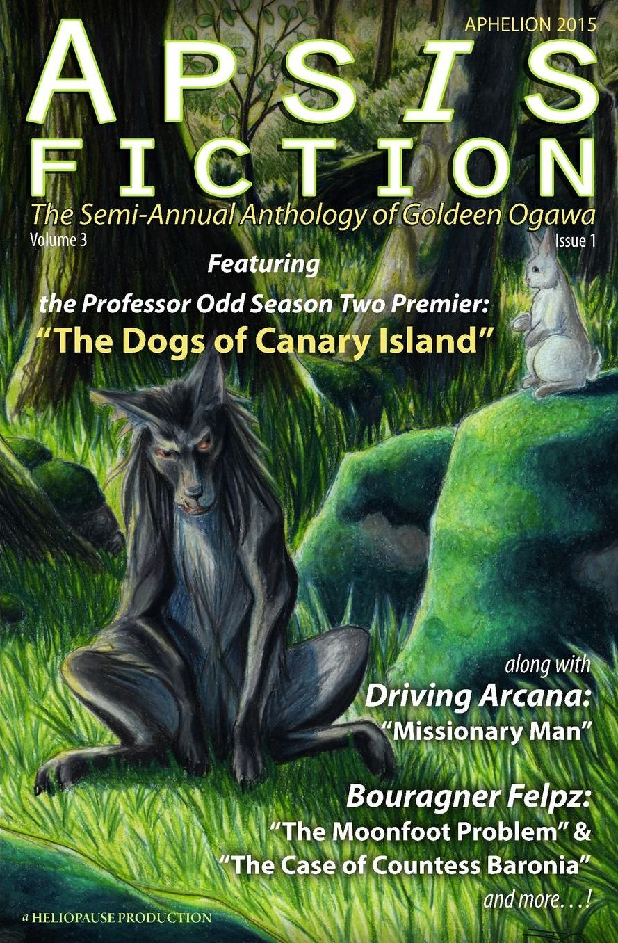 Apsis Fiction Volume 3, Issue 1: Aphelion 2015: The Semi-Annual Anthology of Goldeen Ogawa