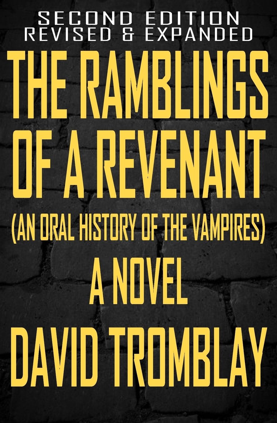 The Ramblings of a Revenant: (An Oral History of the Vampires)