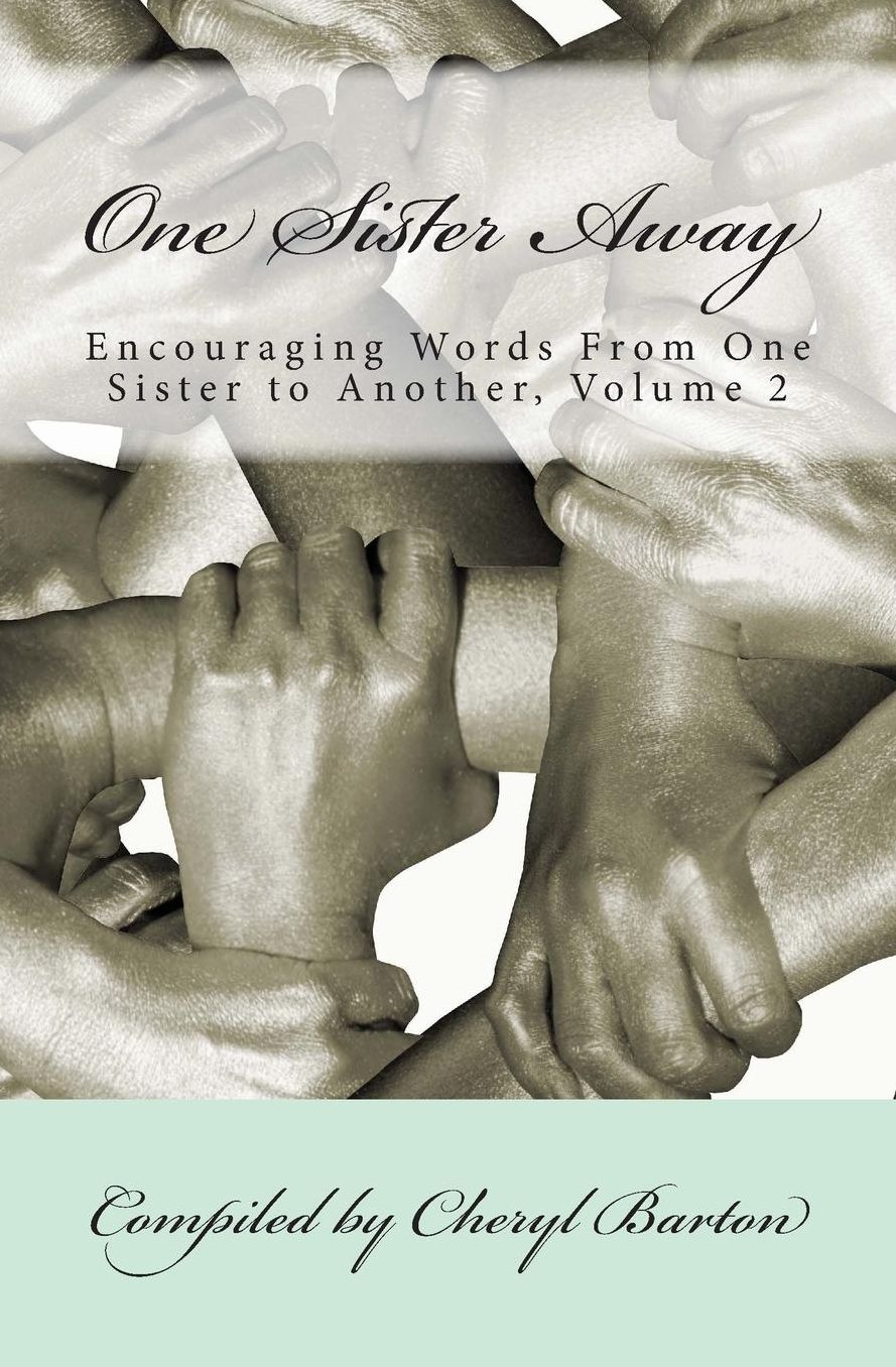 One Sister Away: Encouraging Words From One Sister to Another, Volume 2