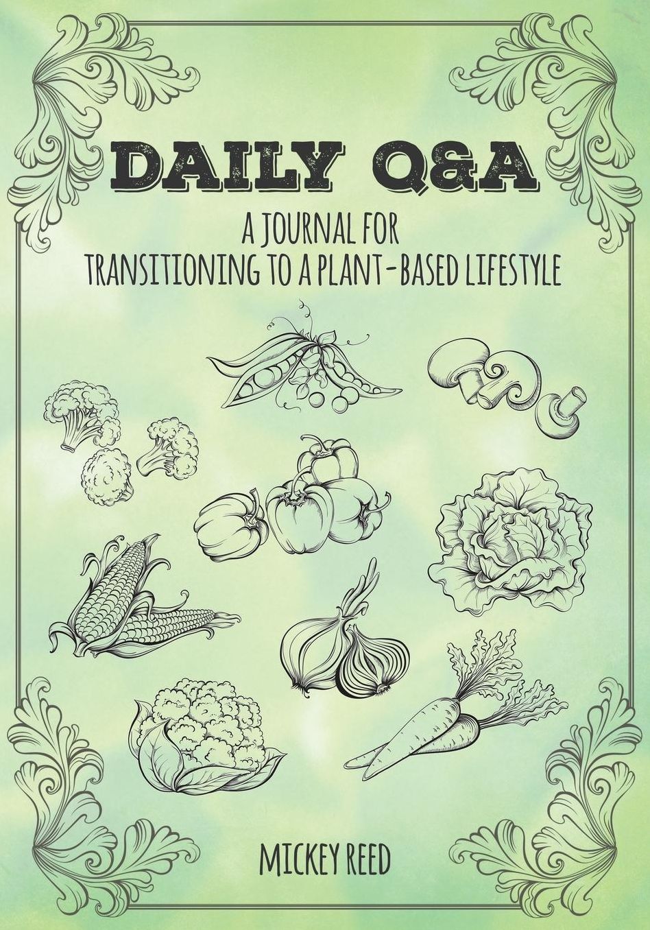 Daily Qamp;A: Plant-Based Lifestyle Edition: A Journal for Transitioning to a Plant-Based Lifestyle