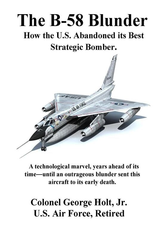 The B-58 Blunder: How the U.S. Abandoned its Best Strategic Bomber.