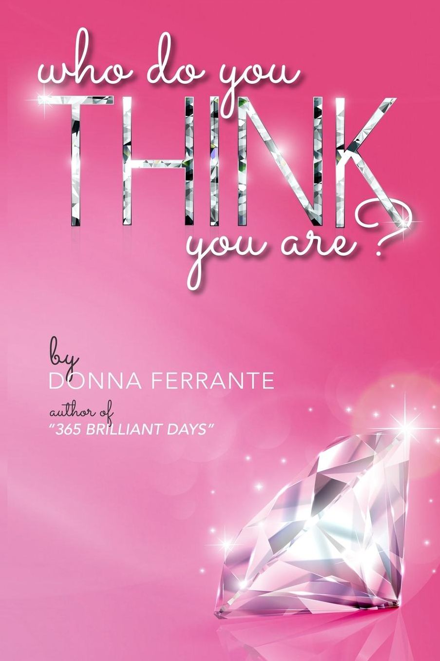 Who Do You Think You Are???: The Good Girls Guide to Leaving the Past Behind.