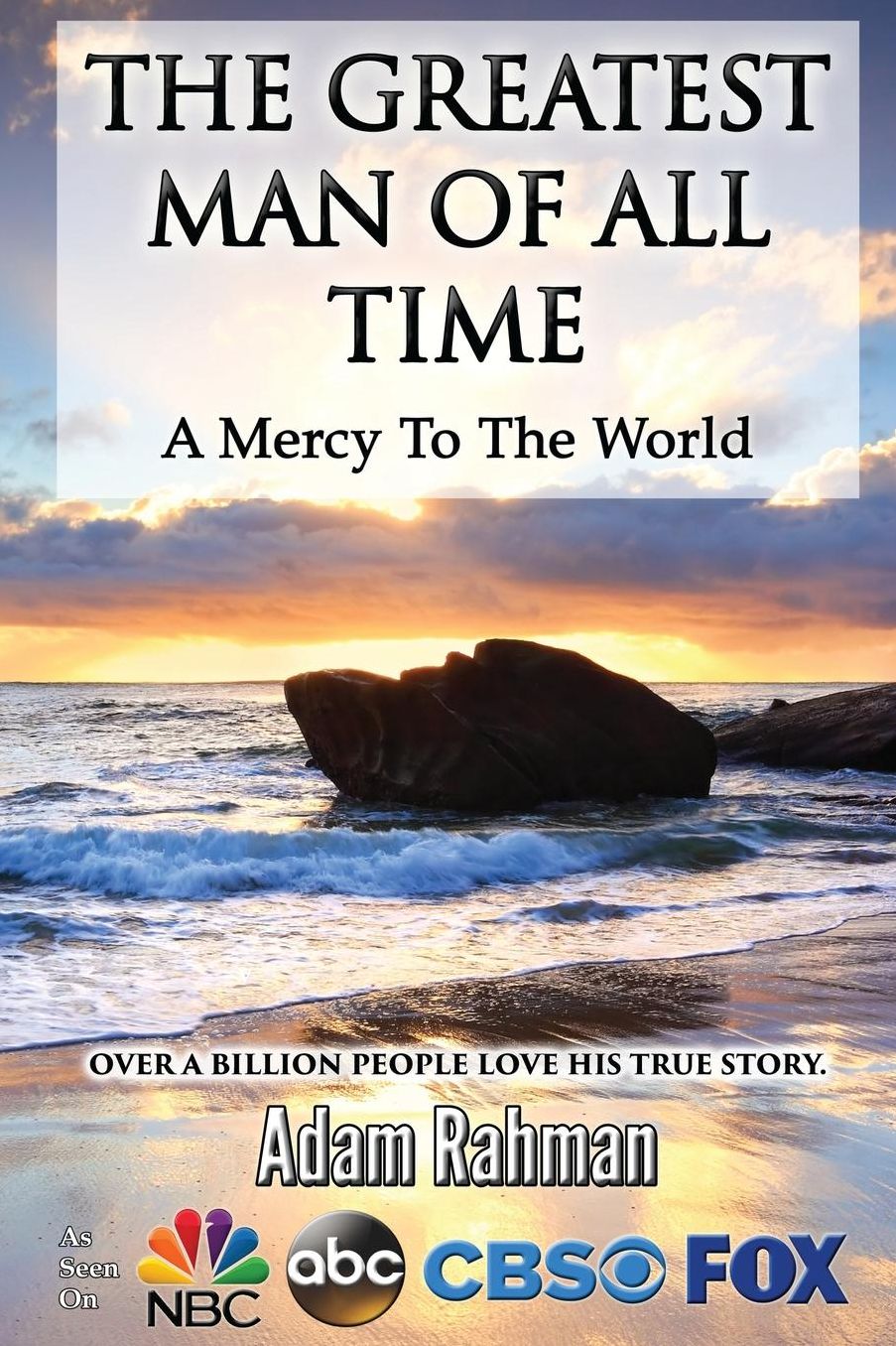 The Greatest Man of All Time: A Mercy to the World