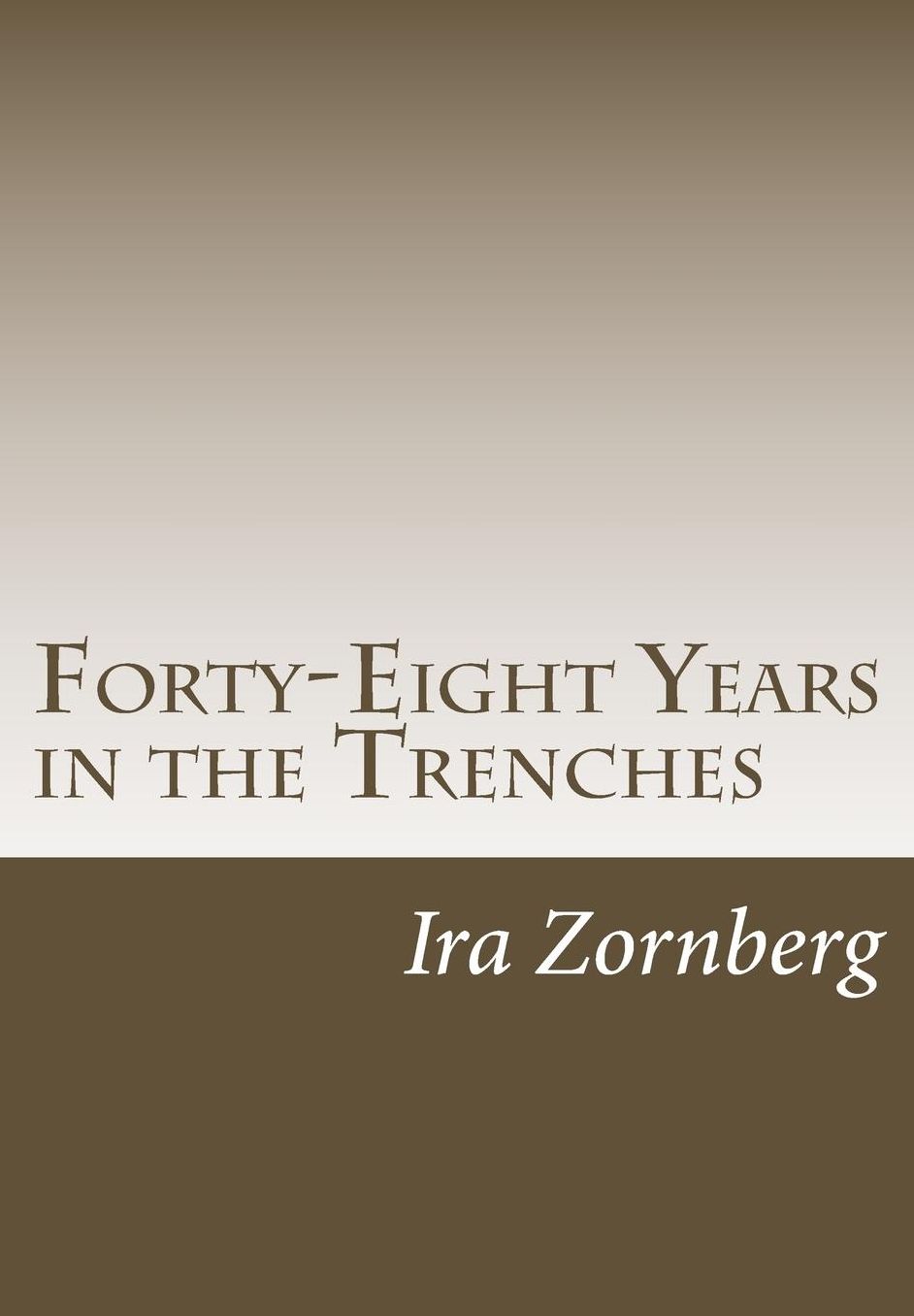 Forty-Eight Years in the Trenches: The accounts of a teacher in the City of New York