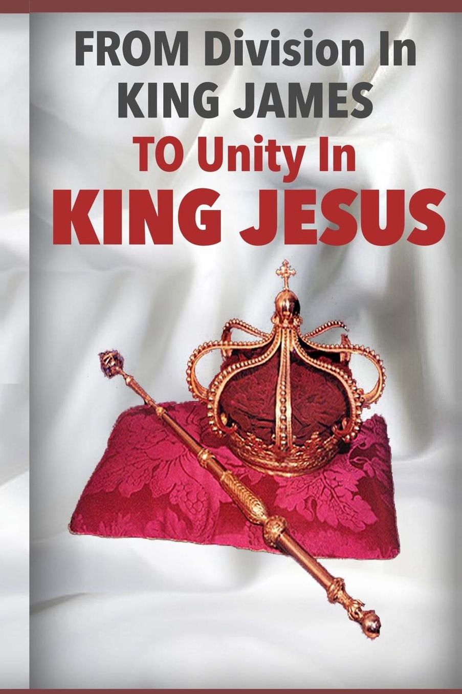 From division in king james to UNITY IN KING JESUS