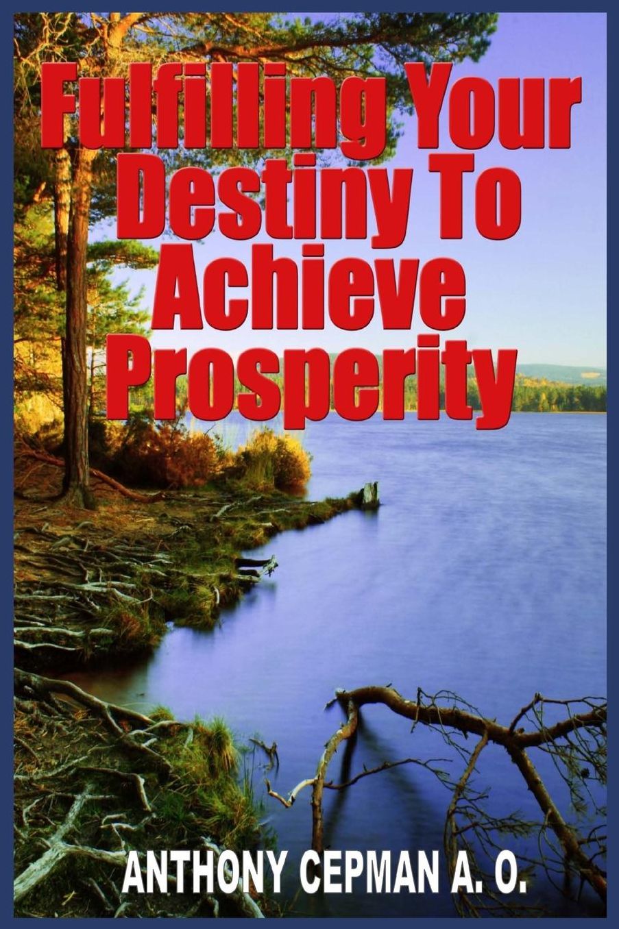 Fulfilling Your Destiny to Achieve Prosperity