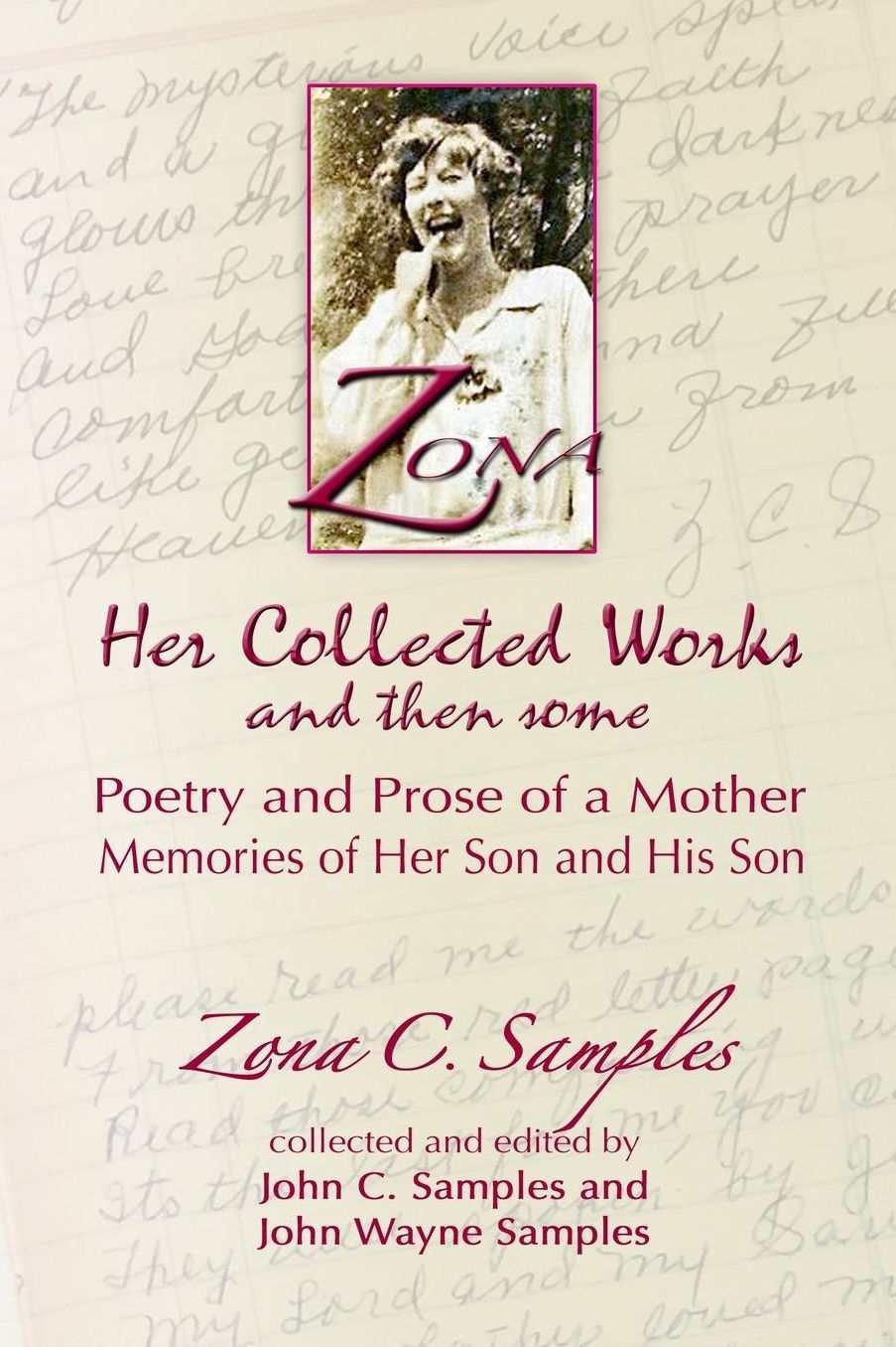 Zona: Her Collected Works and then some: Poetry and Prose of a Mother, Memories of Her Son and His Son