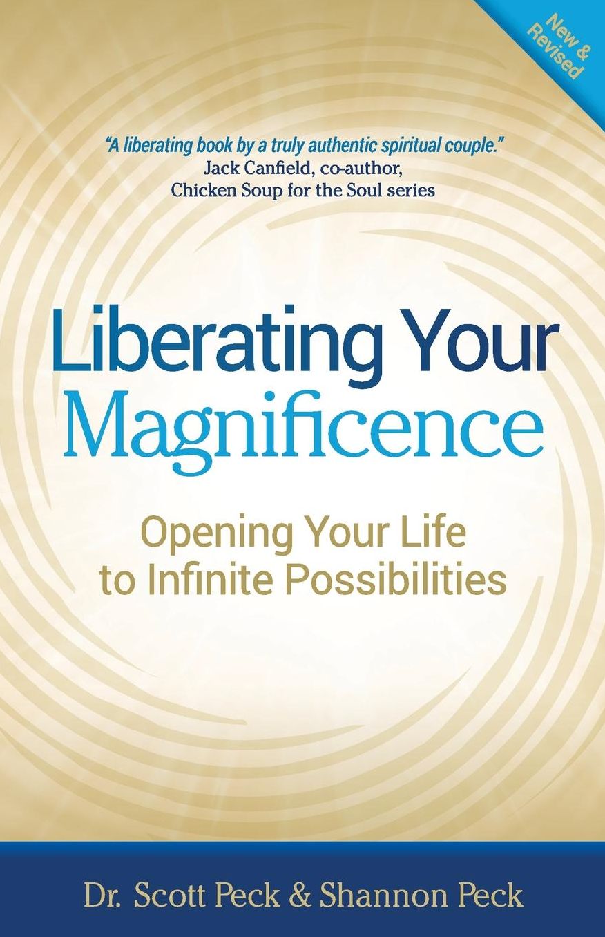 Liberating Your Magnificence: Opening Your Life to Infinite Possibilities