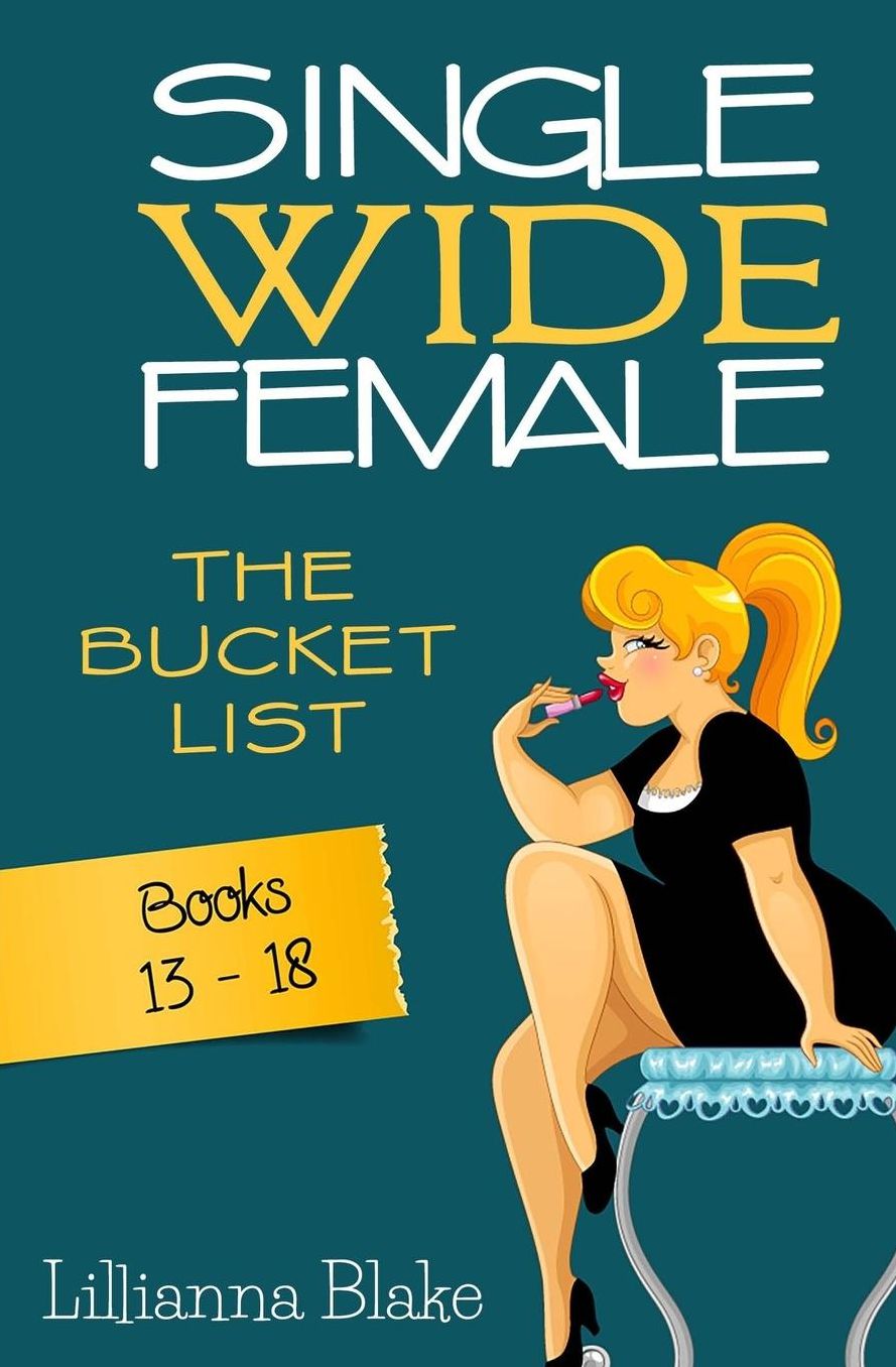 Single Wide Female: The Bucket List - 6 Book Bundle (Books 13-18)