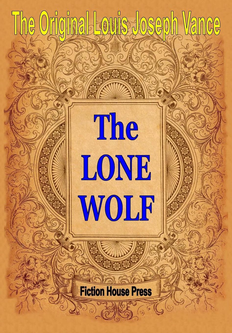 The Original Louis Joseph Vance: The Lone Wolf
