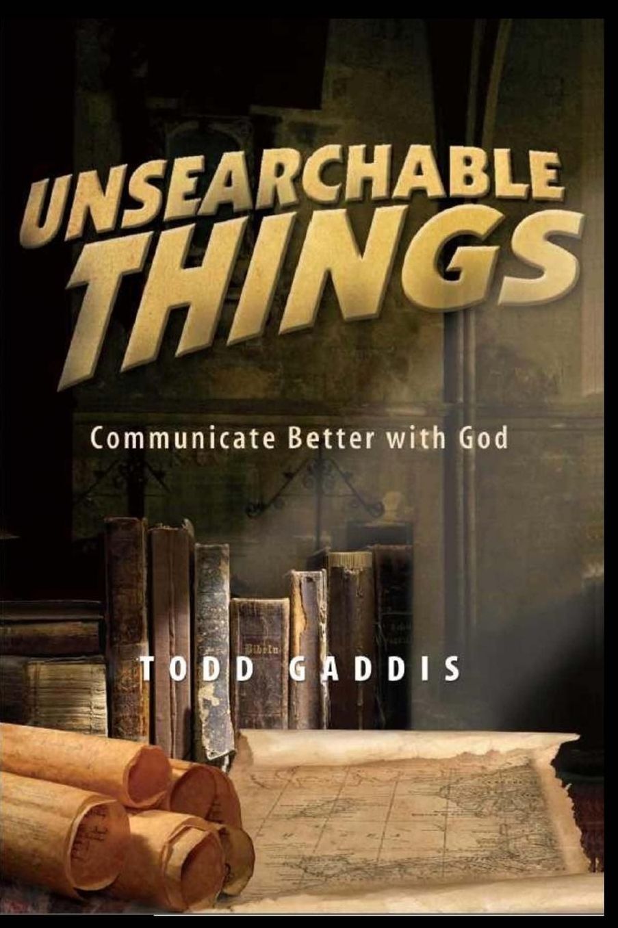 Unsearchable Things: Communicate Better with God
