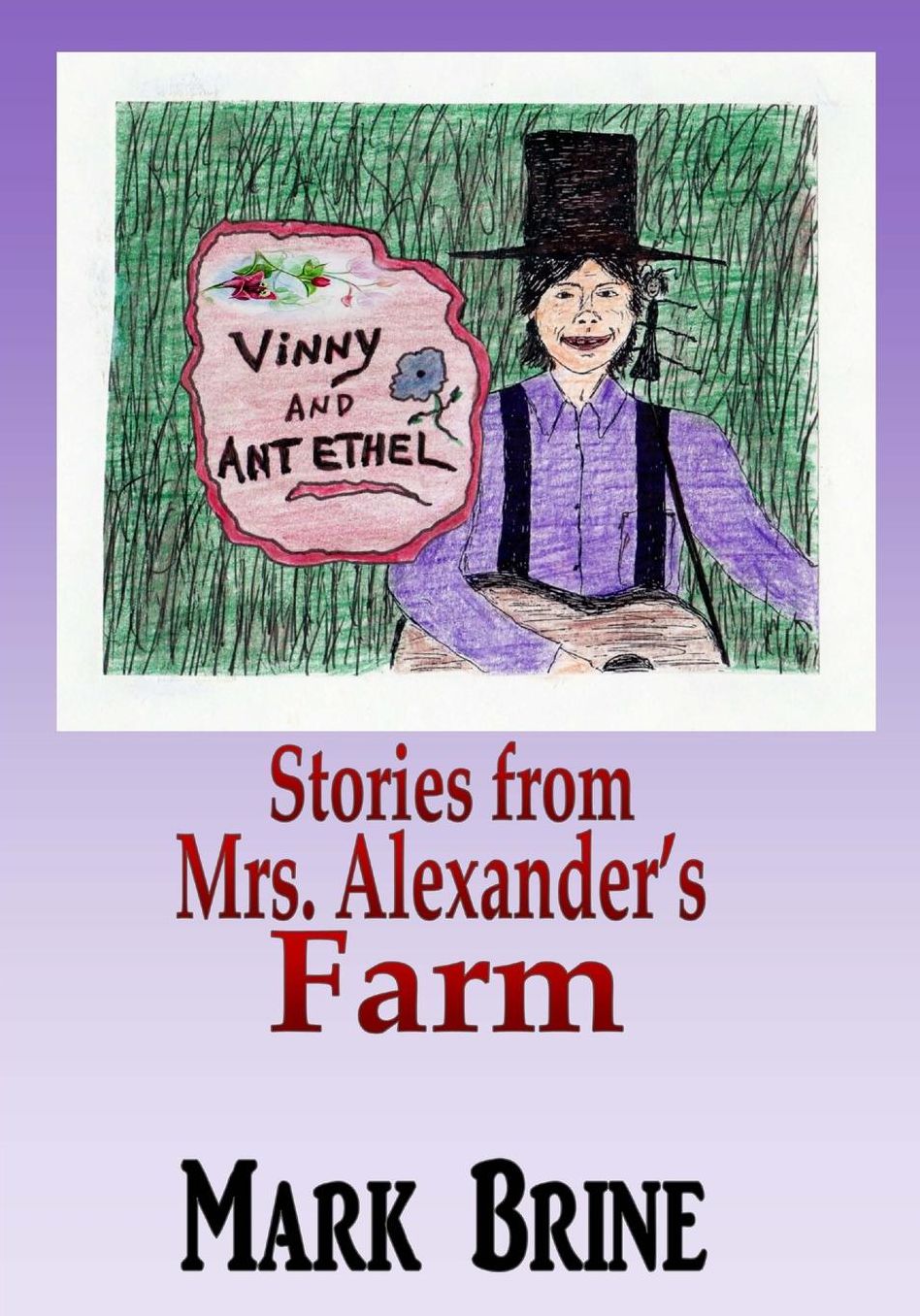 Vinny and Ant Ethel: Stories from Mrs. Alexander?s Farm