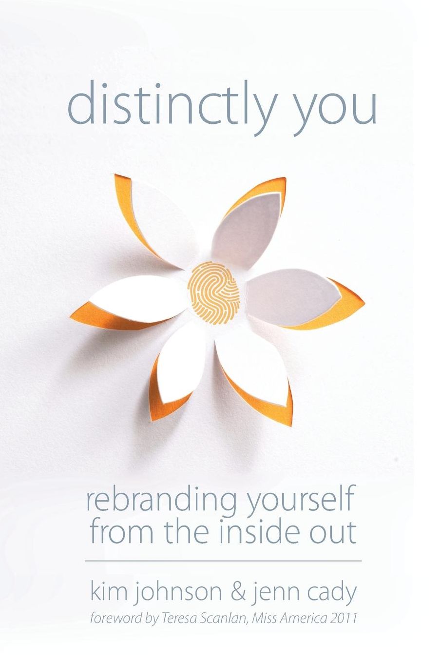 Distinctly You: Re-Branding Yourself From The Inside Out