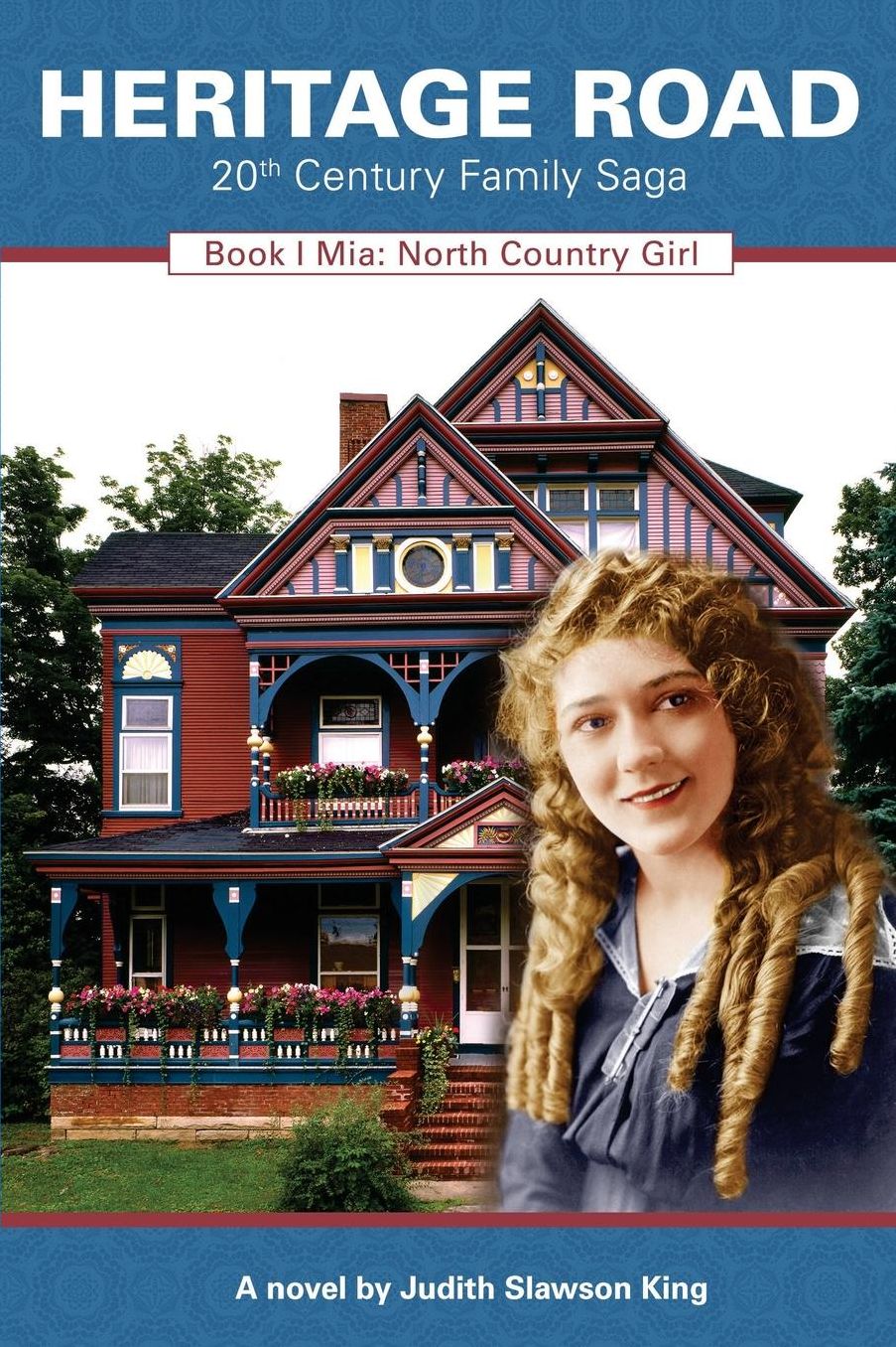 Heritage Road: 20th Century Family Saga (Book 1 Mia: North Country Girl)