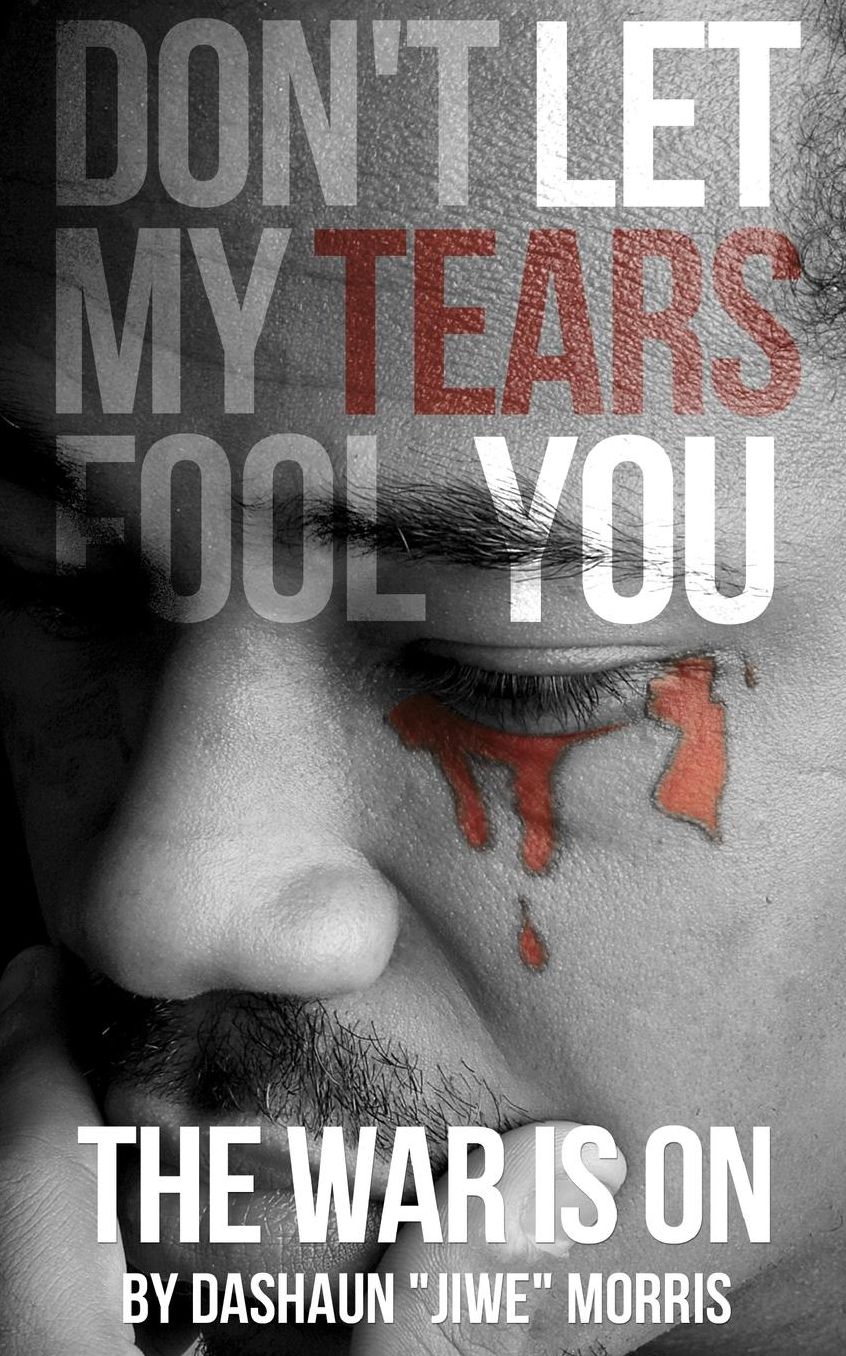 Don't Let My Tears Fool You: The War Is On