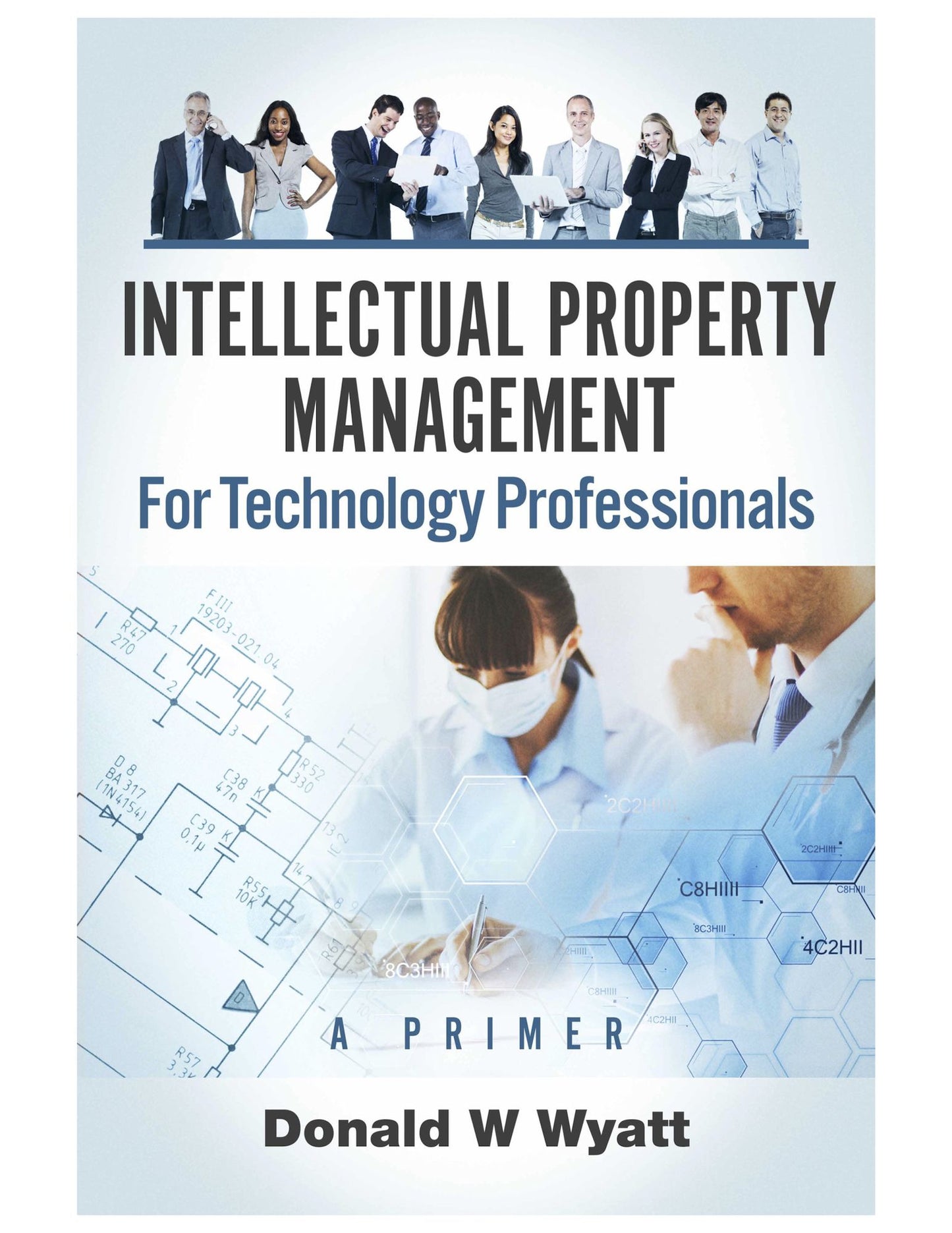 Intellectual Property Management for Technology Professionals: A Primer