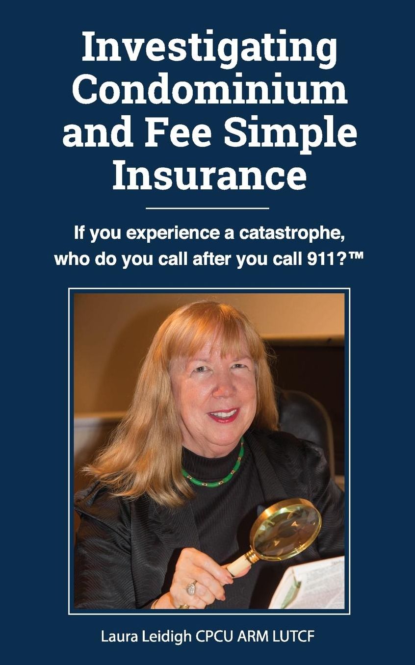 Investigating Condominium and Fee Simple Insurance: If you experience a catastrophe, who do you call after you call 911? ?