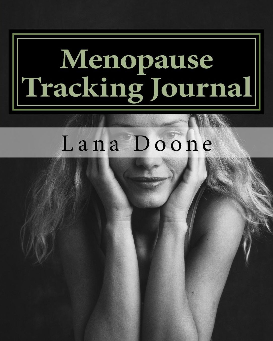 Menopause Tracking Journal: Take Back Control of Your Life!