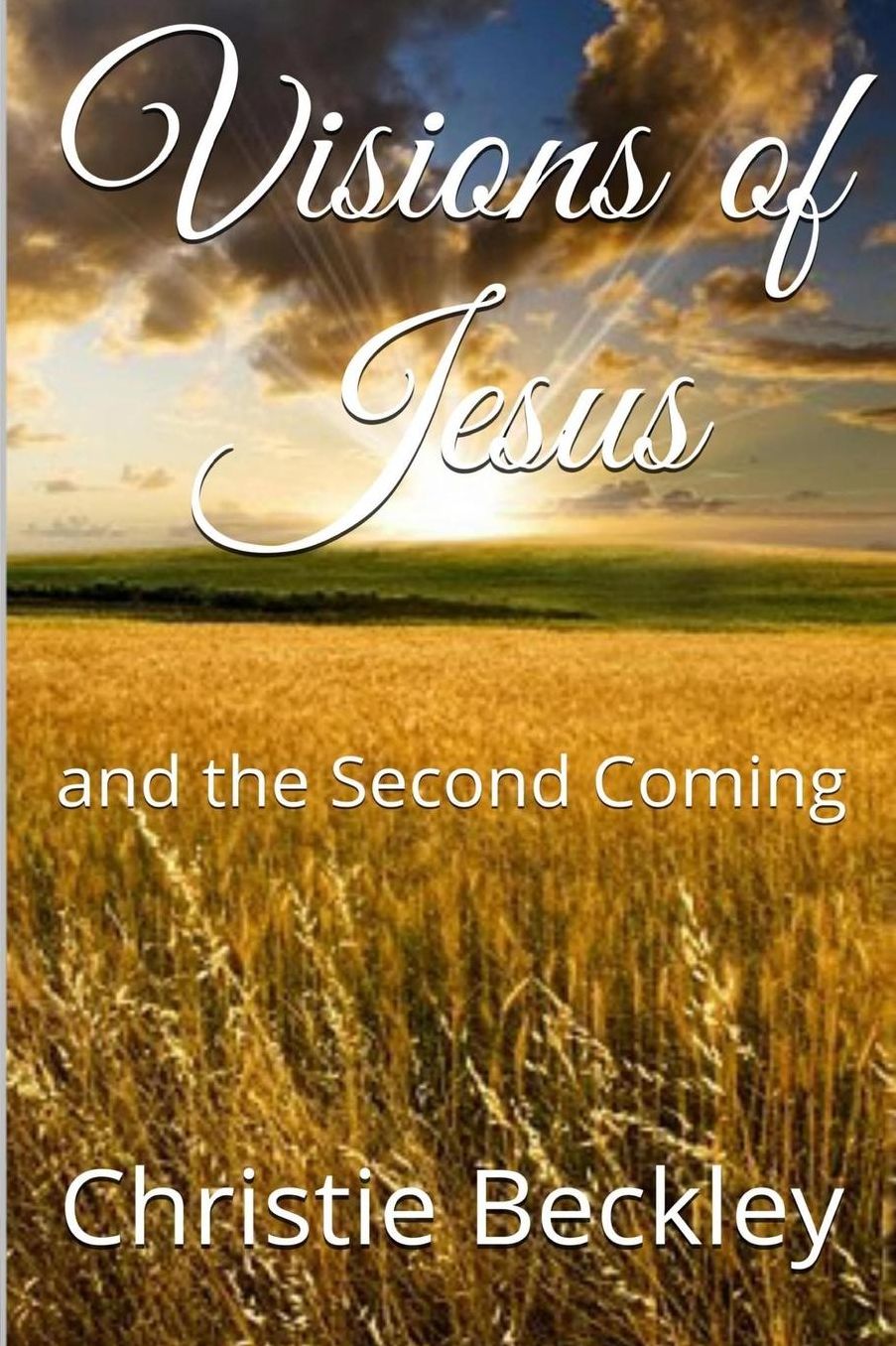 Visions of Jesus: and The Second Coming