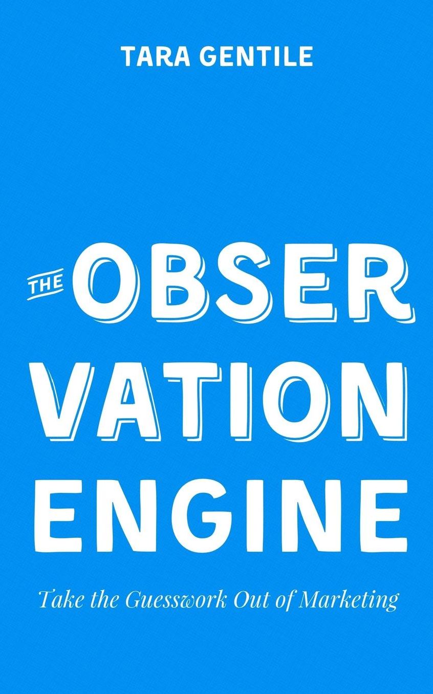 The Observation Engine: Take the Guesswork Out of Marketing