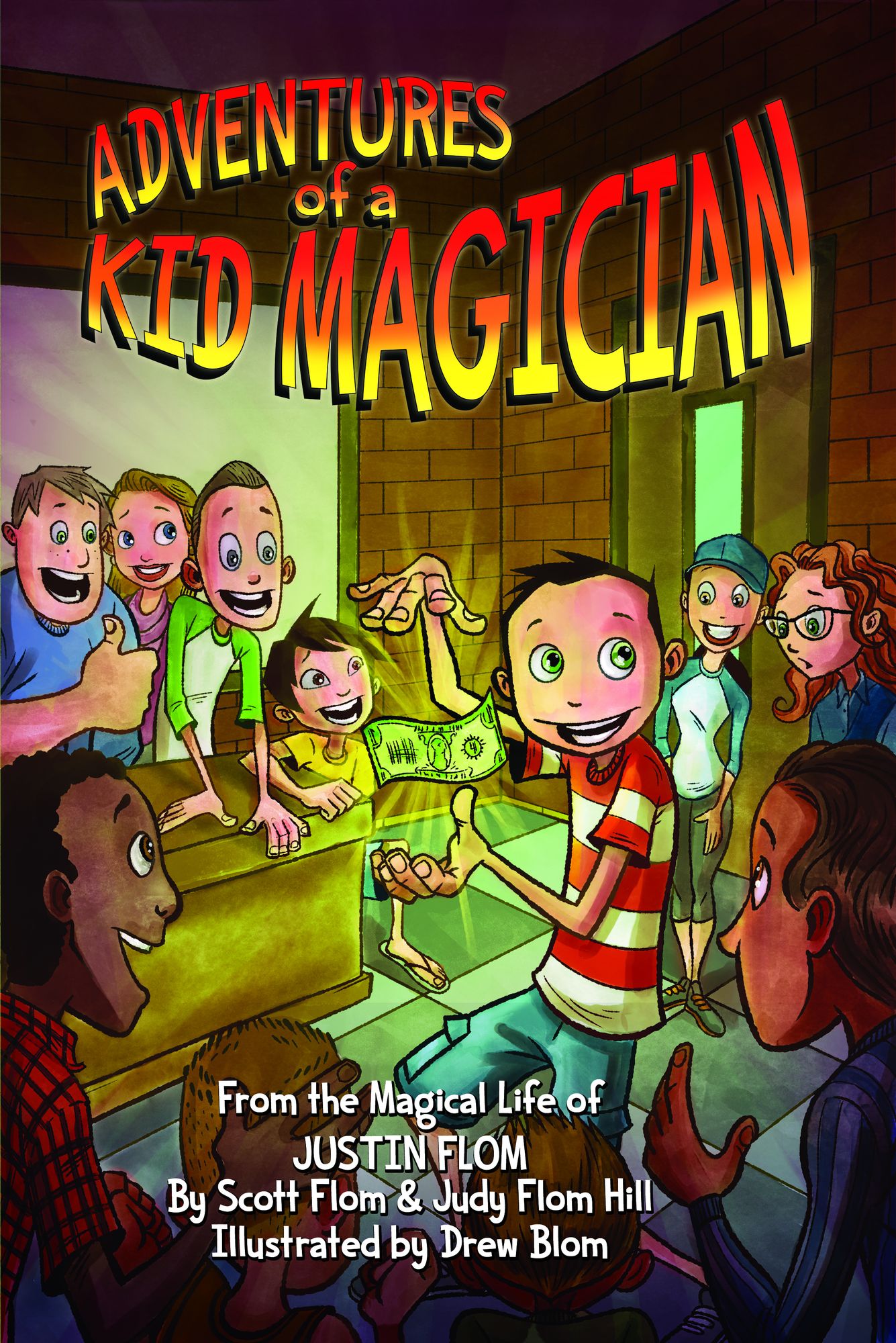 Adventures of a Kid Magician: From the Magical Life of Justin Flom