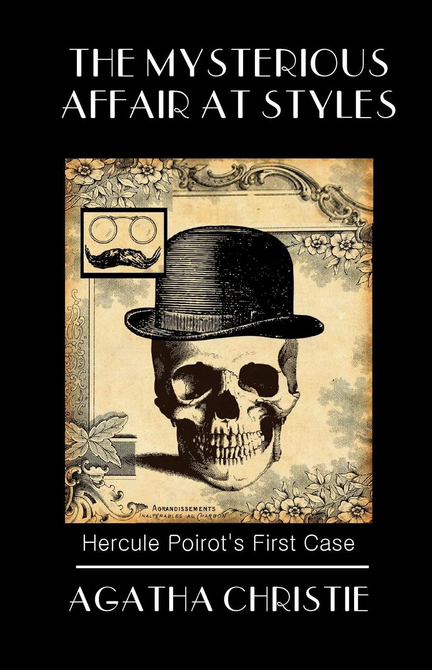 The Mysterious Affair at Styles: Poirot's First Case (Hercule Poirot Series)