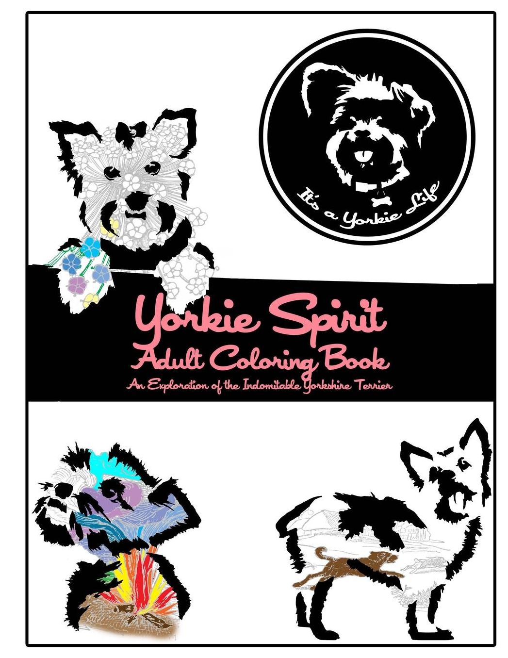Yorkie Spirit Adult Coloring Book: An Exploration of the Indomitable Yorkshire Terrier