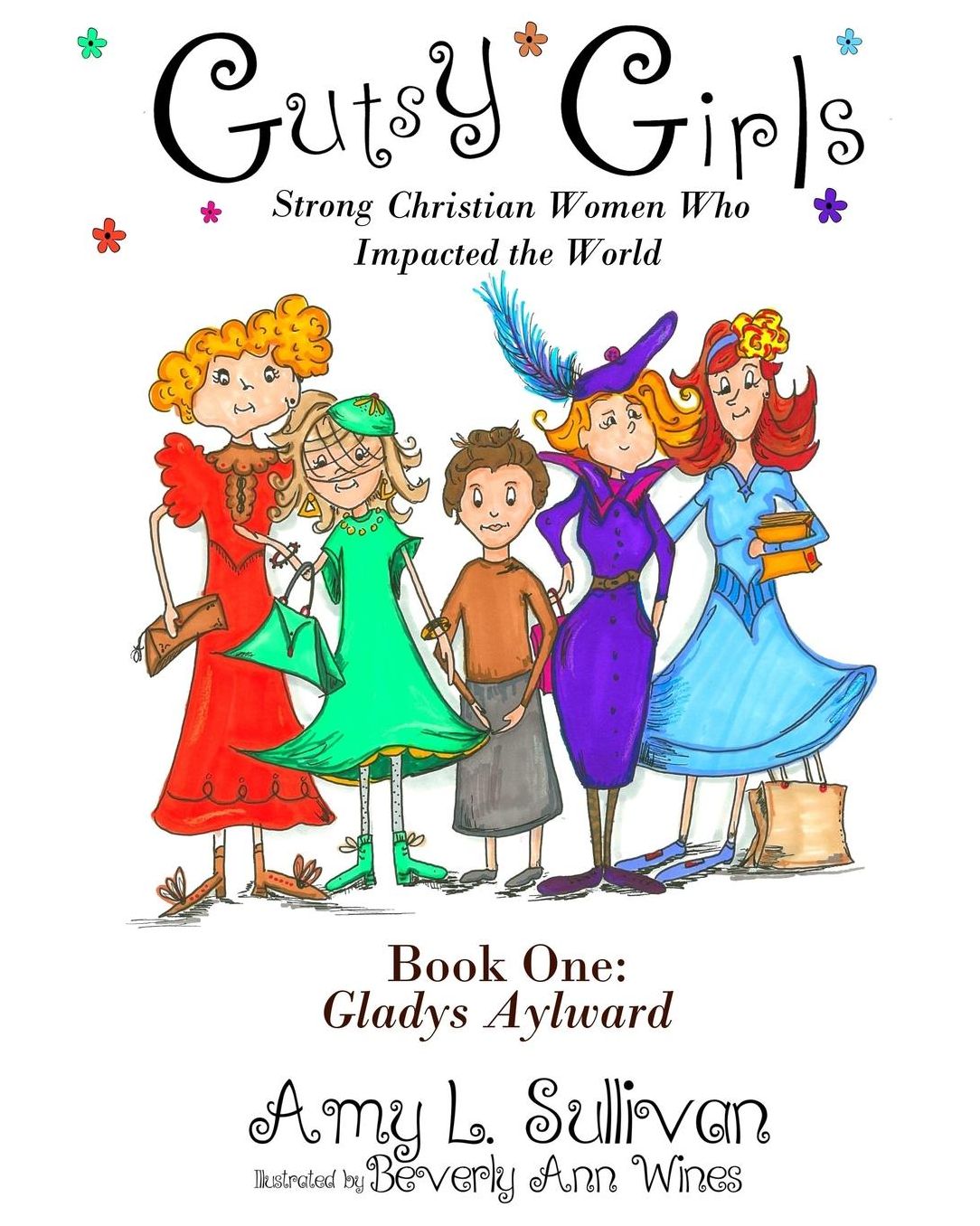 Gutsy Girls: Strong Christian Women Who Impacted the World: Book One: Gladys Aylward