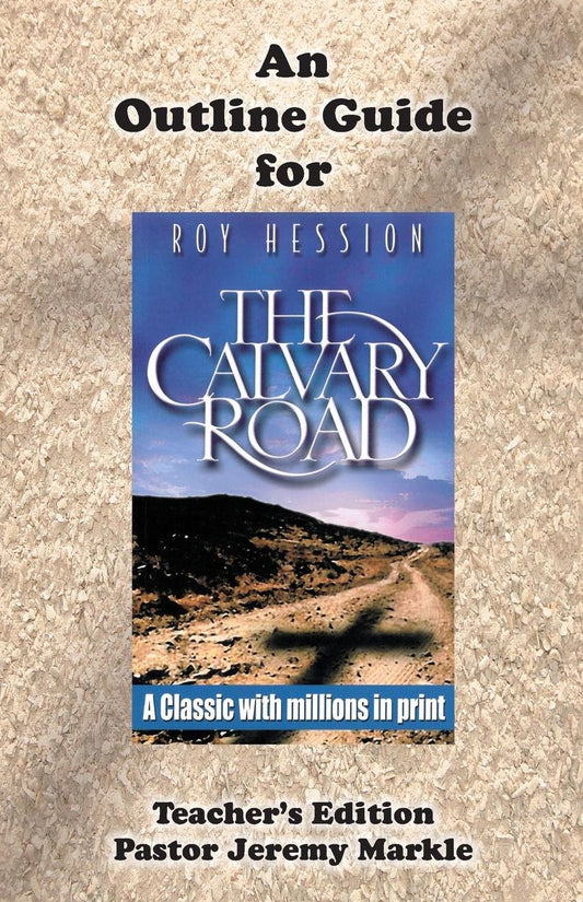 The Calvary Road: Outline Guide (Teacher's Guide for Roy Hession's classic)