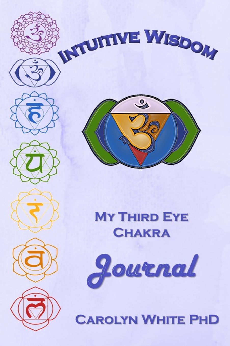 Intuitive Wisdom: My Third Eye Chakra Journal