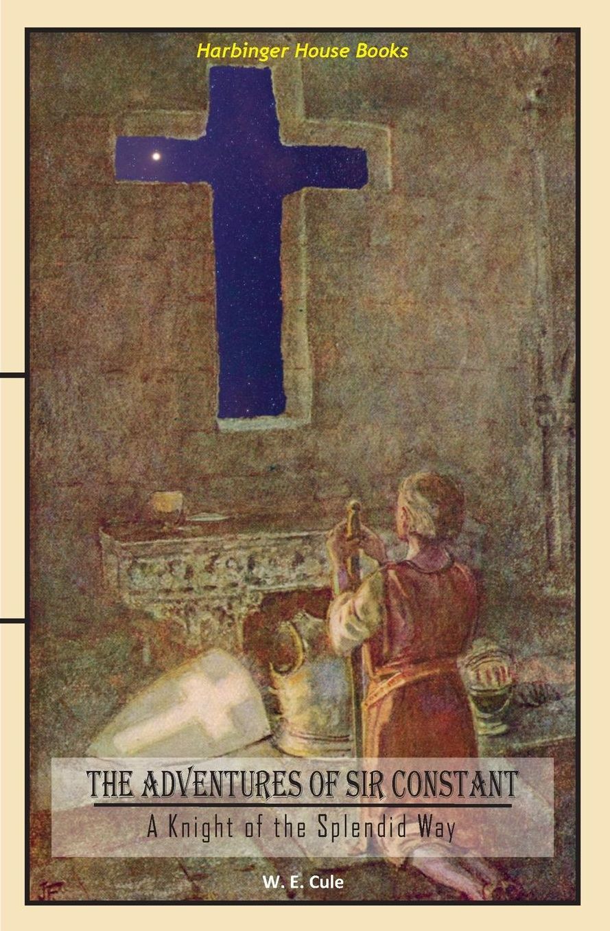 The Adventures of Sir Constant: A Knight of the Splendid Way