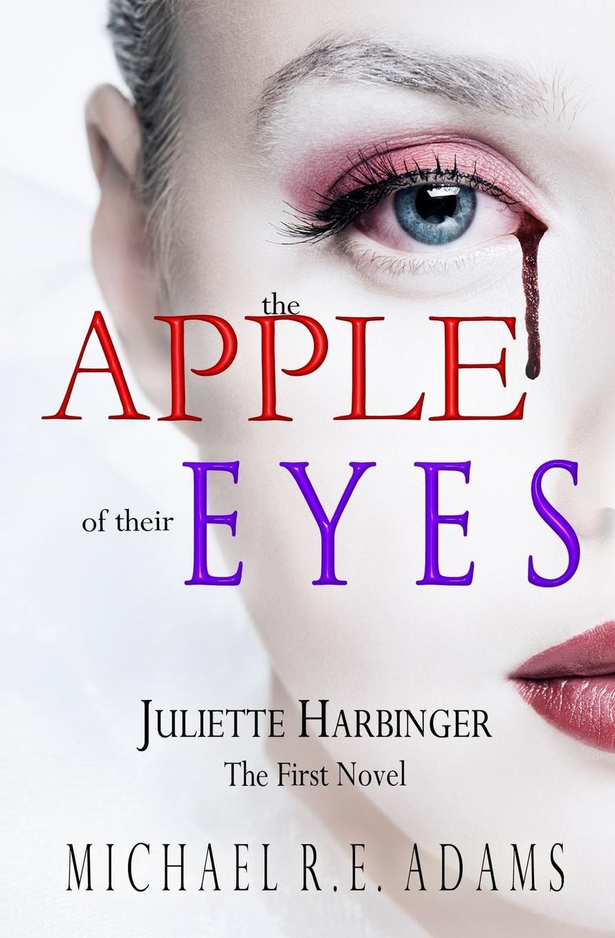 The Apple of Their Eyes (Juliette Harbinger, Vol. 1)