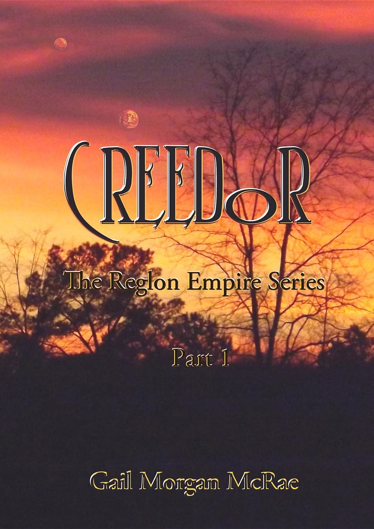 Creedor: Part 1 of The Reglon Empire Series